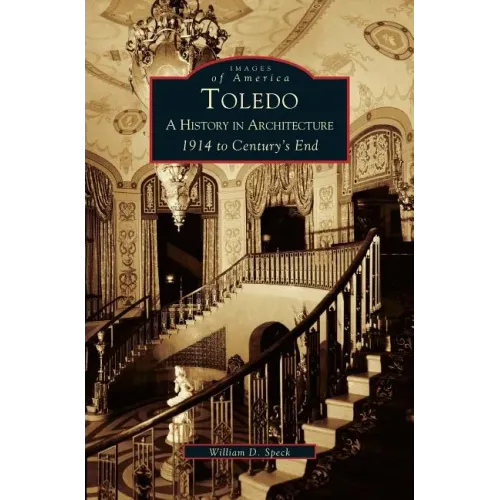 Toledo: A History in Architecture 1914 to Century's End