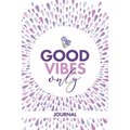 Good Vibes Only Journal
