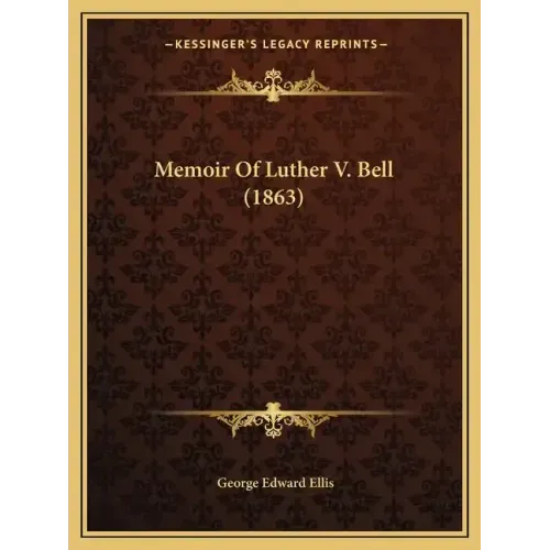 Memoir Of Luther V. Bell (1863)