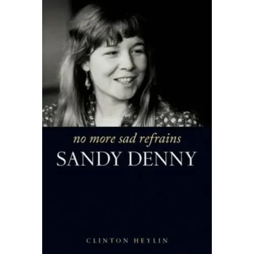 No More Sad Refrains: Sandy Denny