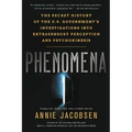 Phenomena: The Secret History of the U.S. Government's Investigations Into Extrasensory Perception and Psychokinesis