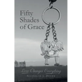 Fifty Shades of Grace: Love Changes Everything
