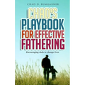 Chad's Playbook to Effective Fathering: Encouraging dads to change lives