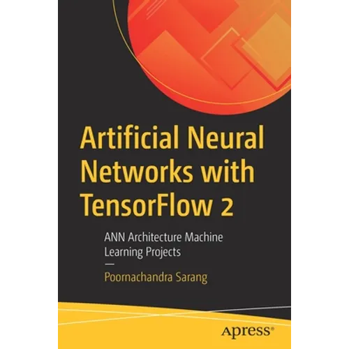 Artificial Neural Networks with Tensorflow 2: Ann Architecture Machine Learning Projects