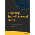 Beginning Entity Framework Core 5: From Novice to Professional