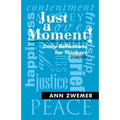 Just a Moment!: Daily Reflections for Thinkers