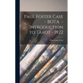 Paul Foster Case - BOTA - Introduction to Tarot - 1922
