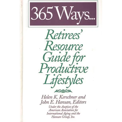 365 Ways...Retirees' Resource Guide for Productive Lifestyles