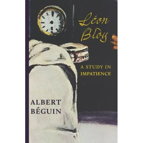 Léon Bloy: A Study in Impatience