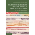 The Economic History of Latin America since Independence