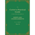 The Cutter's Practical Guide, Part 11: Shirts and Undergarments