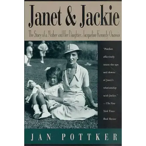 Janet and Jackie: The Story of a Mother and Her Daughter, Jacqueline Kennedy Onassis