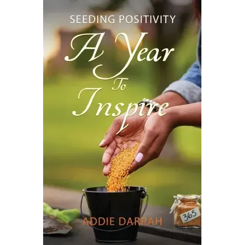Seeding Positivity: A Year To Inspire