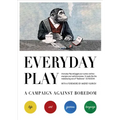 Everyday Play: A Campaign Against Boredom