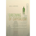Greening of Capitalism: How Asia Is Driving the Next Great Transformation