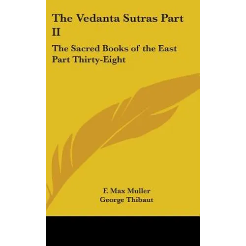 The Vedanta Sutras Part II: The Sacred Books of the East Part Thirty-Eight