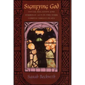 Signifying God: Social Relation and Symbolic Act in the York Corpus Christi Plays
