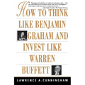 How to Think Like Benjamin Graham and Invest Like Warren Buffett