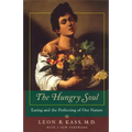 The Hungry Soul: Eating and the Perfecting of Our Nature