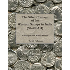 The Silver Coinage of the Western Satraps in India (50-400 AD): Catalogue and Rarity Guide