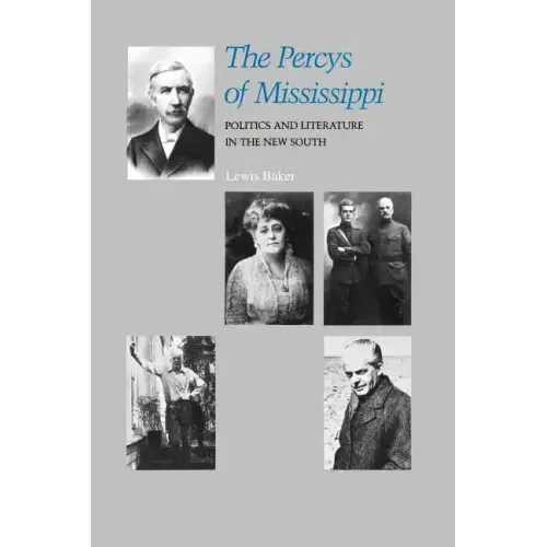 The Percys of Mississippi: Politics and Literature in the New South