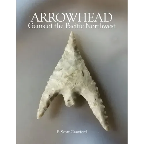 ARROWHEAD Gems of the Pacific Northwest