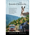 The Zavala Chronicles: Love, Faith, and Obstinate Grit to Save Herself and Her Family are the Only Weapons a Mexican Mother has to Fight Agai