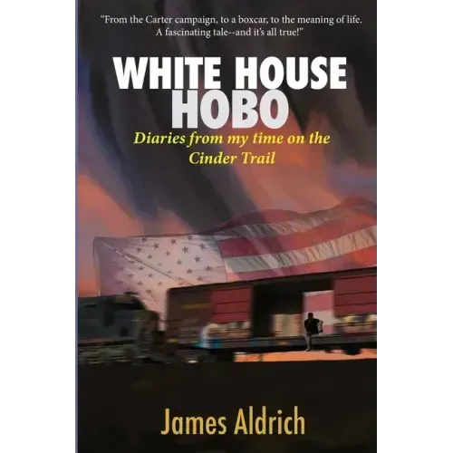 White House Hobo: Diaries from my time on the Cinder Trail