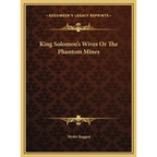 King Solomon's Wives Or The Phantom Mines