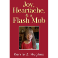 Joy, Heartache and a Flash Mob