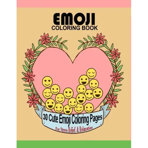 Emoji Coloring Book: 30 Cute Emoji Coloring Pages For Stress Relief & Relaxation Large 8.5" x 11" Big Book