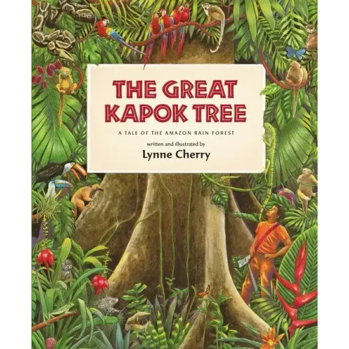 The Great Kapok Tree: A Tale of the Amazon Rain Forest