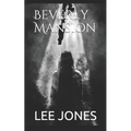 Beverly Mansion: A Ghost Story
