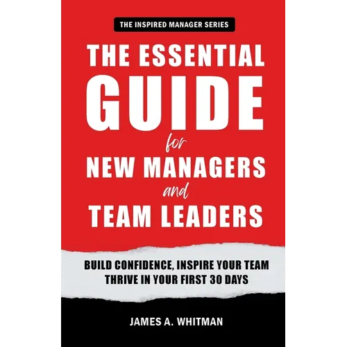 The Essential Guide for New Managers and Team Leaders