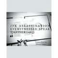 JFK Assassination Eyewitnesses Speak Together (1963)
