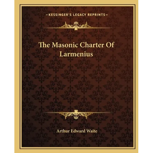 The Masonic Charter Of Larmenius