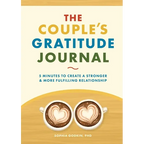 The Couple's Gratitude Journal: 5 Minutes to Create a Stronger and More Fulfilling Relationship - Paperback