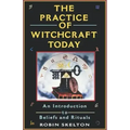 The Practice Of Witchcraft Today: An Introduction to Beliefs and Rituals