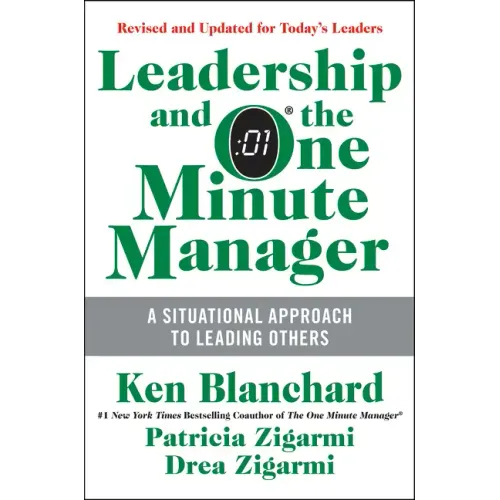 Leadership and the One Minute Manager: Increasing Effectiveness Through Situational Leadership II