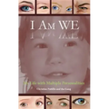 I Am WE: My Life with Multiple Personalities