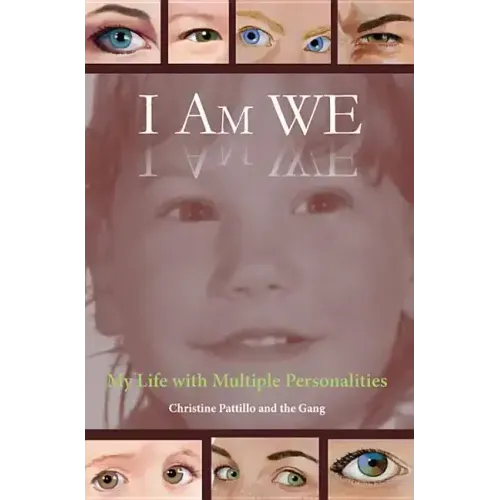 I Am WE: My Life with Multiple Personalities