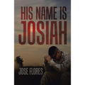His Name Is Josiah