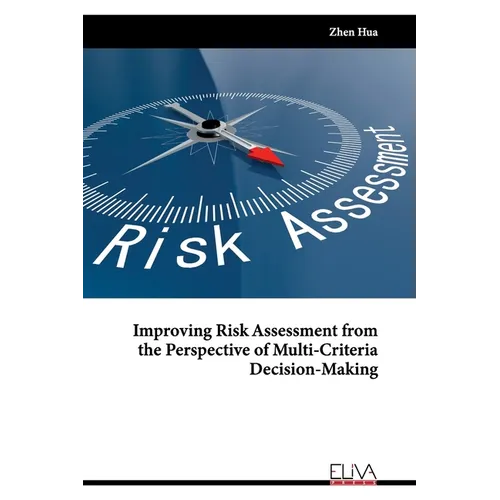 Improving Risk Assessment from the Perspective of Multi-Criteria Decision-Making