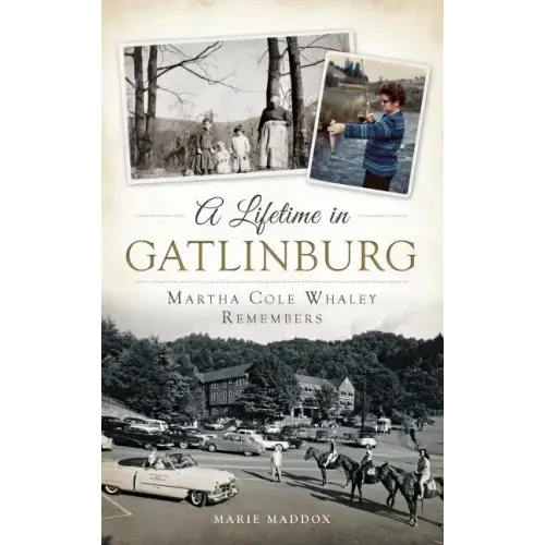 A Lifetime in Gatlinburg: Martha Cole Whaley Remembers