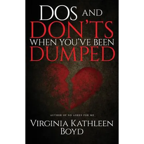 DOS and Don'ts When You've Been Dumped