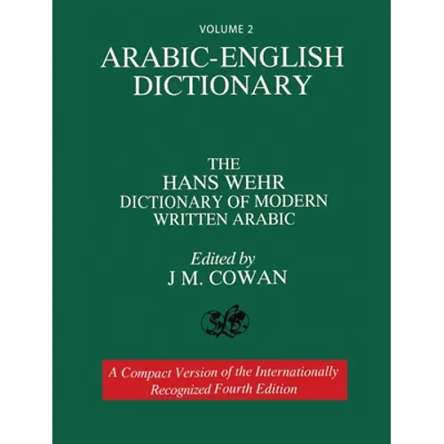 Volume 2: Arabic-English Dictionary: The Hans Wehr Dictionary of Modern Written Arabic. Fourth Edition.