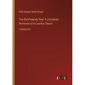The Old Peabody Pew: A Christmas Romance of a Country Church: in large print