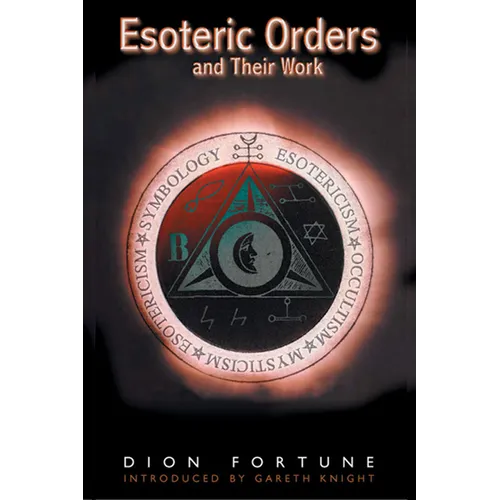 The Esoteric Orders and Their Work