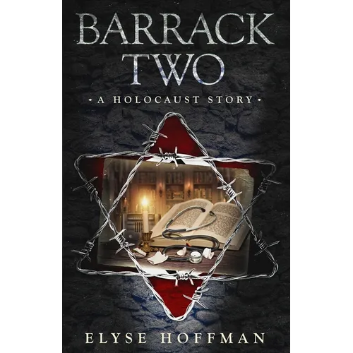 Barrack Two: A Holocaust Story (Book 4 of the Barracks Series)