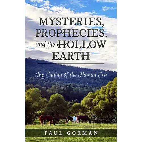 Mysteries, Prophecies, and the Hollow Earth